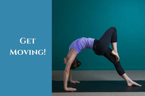 Woman in a yoga backbend on a mat, one hand and foot on the floor and hips lifted, with the words Get Moving!